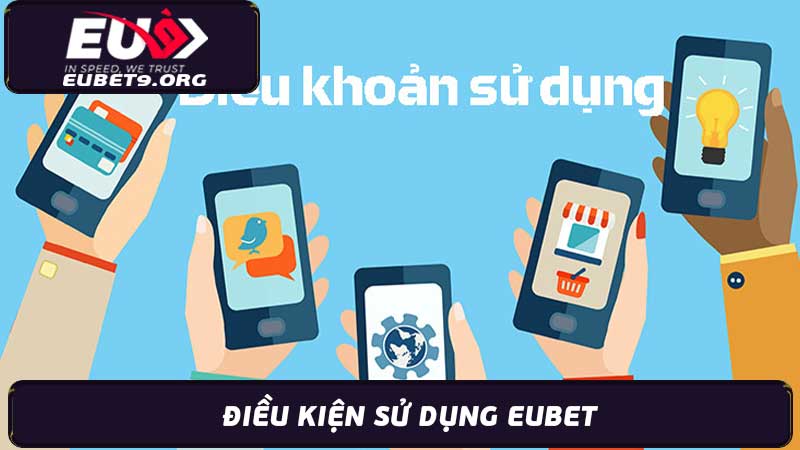 Điều Khoản Sử Dụng Eubet Cập Nhật - 2024