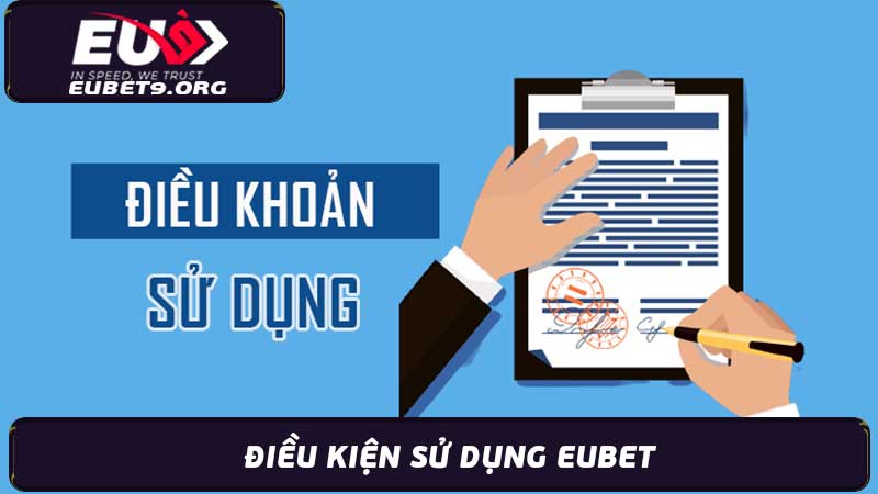 Điều Khoản Sử Dụng Eubet Cập Nhật - 2024