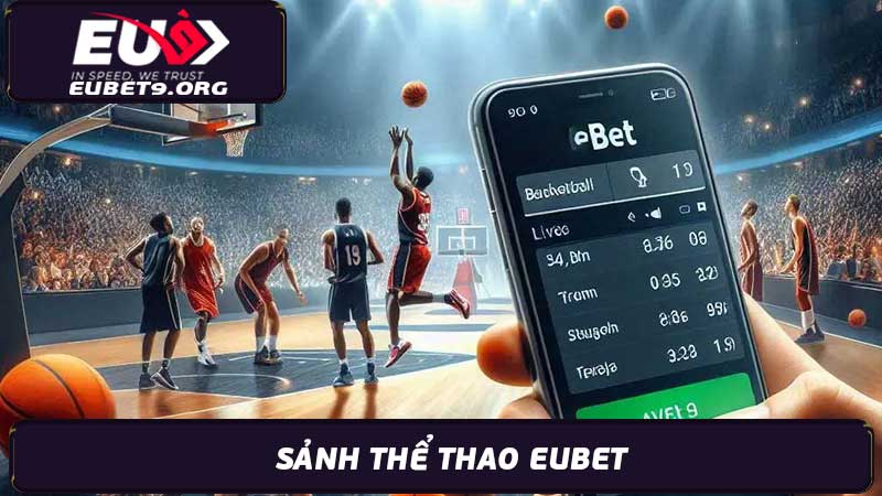 Sảnh Thể Thao Eubet Cá Cược Thể Thao Hàng Đầu 2024