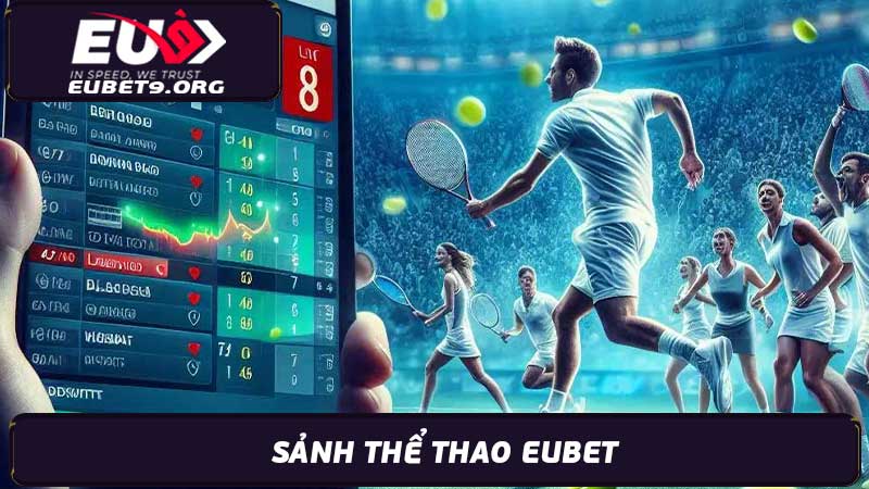 Sảnh Thể Thao Eubet Cá Cược Thể Thao Hàng Đầu 2024