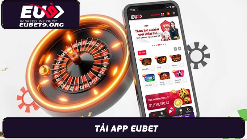 Tải App EuBet Uy Tín, An Toàn, Xanh Chín 100%